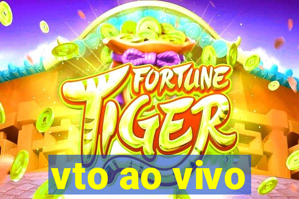 vto ao vivo